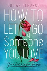 Let Go of Someone You Love - Self Help Non Fiction